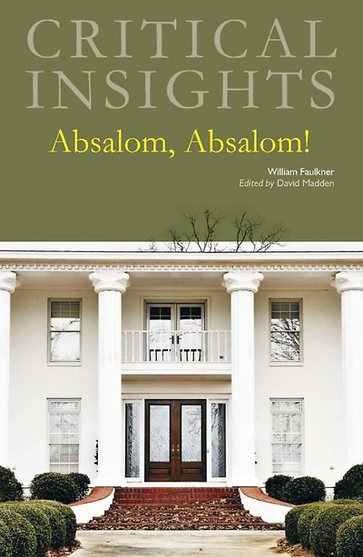 Critical Insights: Absalom, Absalom!