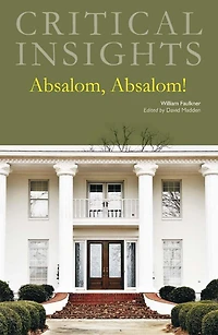 Critical Insights: Absalom, Absalom!
