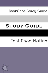 Study Guide - Fast Food nation: The Dark Side of the All-American Meal (A BookCaps Study Guide)
