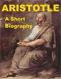 Aristotle - A Short Biography