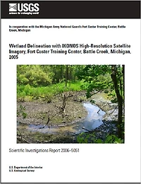 Wetland Delineation with IKONOS High-Resolution Satellite Imagery, Fort Custer Training Center, Battle Creek, Michigan, 2005