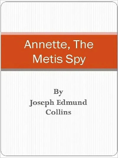Annette, The Metis Spy