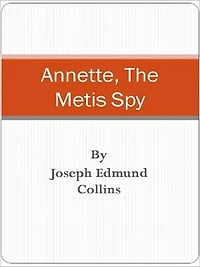 Annette, The Metis Spy