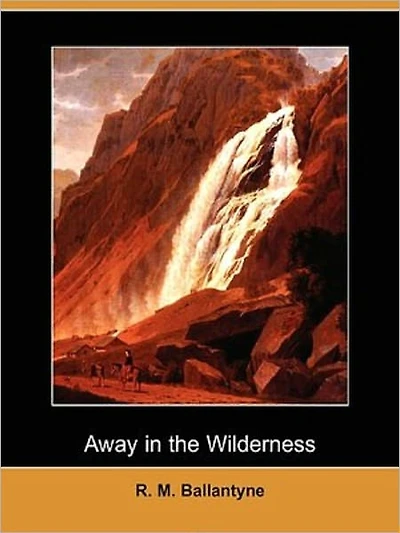 Away in the Wilderness