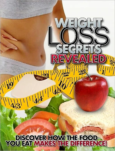 Weight Loss Secrets Revealed: Discover How The Food You Eat Makes The Difference
