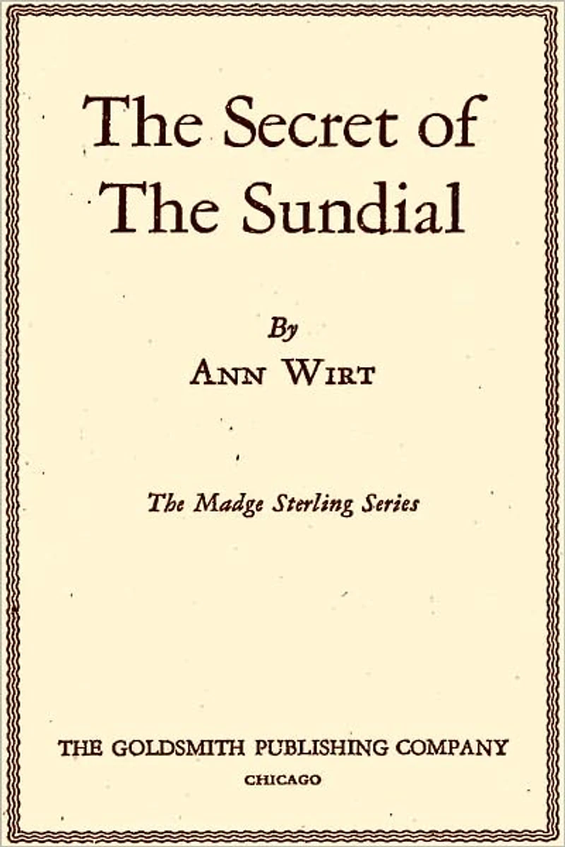 The Secret of the Sundial by Ann Wirt (active TOC)