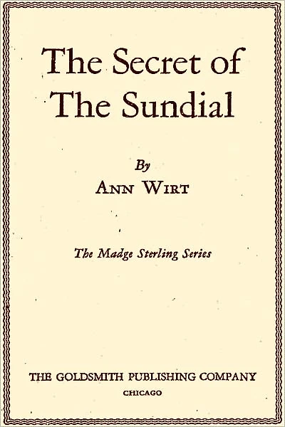 The Secret of the Sundial by Ann Wirt (active TOC)