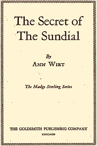The Secret of the Sundial by Ann Wirt (active TOC)