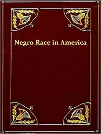 History of the Negro Race in America from 1619 to 1880, Vols. 1 & 2 (of 2)