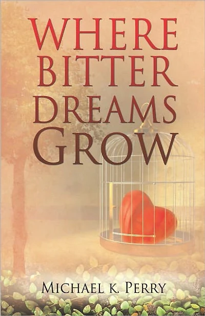 Where Bitter Dreams Grow
