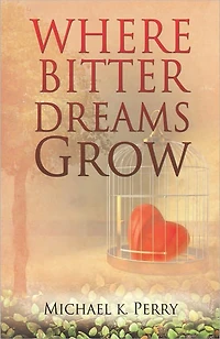 Where Bitter Dreams Grow