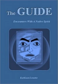 The GUIDE - Encounters With A Native Spirit