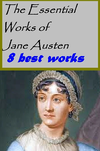 The Essential Works of Jane Austen
