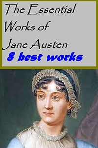 The Essential Works of Jane Austen