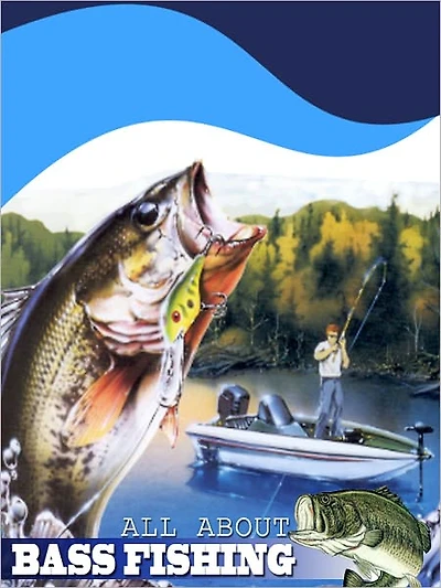 All About Bass Fishing