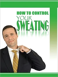 How to Control Your Sweating
