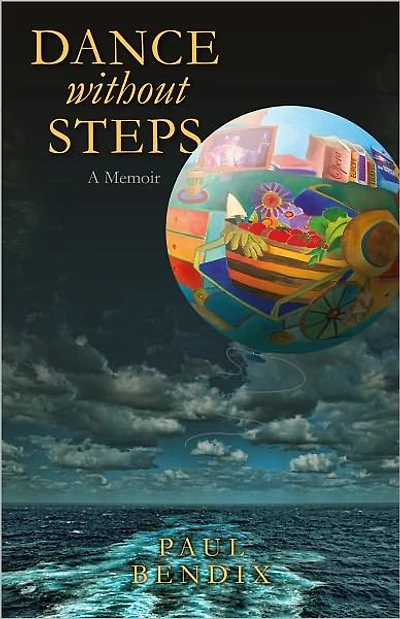 DANCE WITHOUT STEPS, A MEMOIR