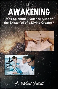 The Awakening: Does scientific evidence support the existence of a Divine Creator?