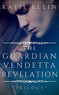 The Trilogy: The Guardian, Vendetta, and Revelation (3-Book Collection)