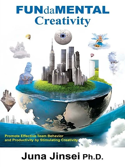 FUNdaMENTAL Creativity: Promote Effective Team Behavior and Productivity by Stimulating Creativity