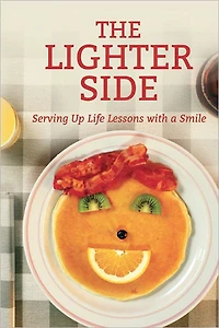 The Lighter Side: Serving Up Life Lessons with a Smile