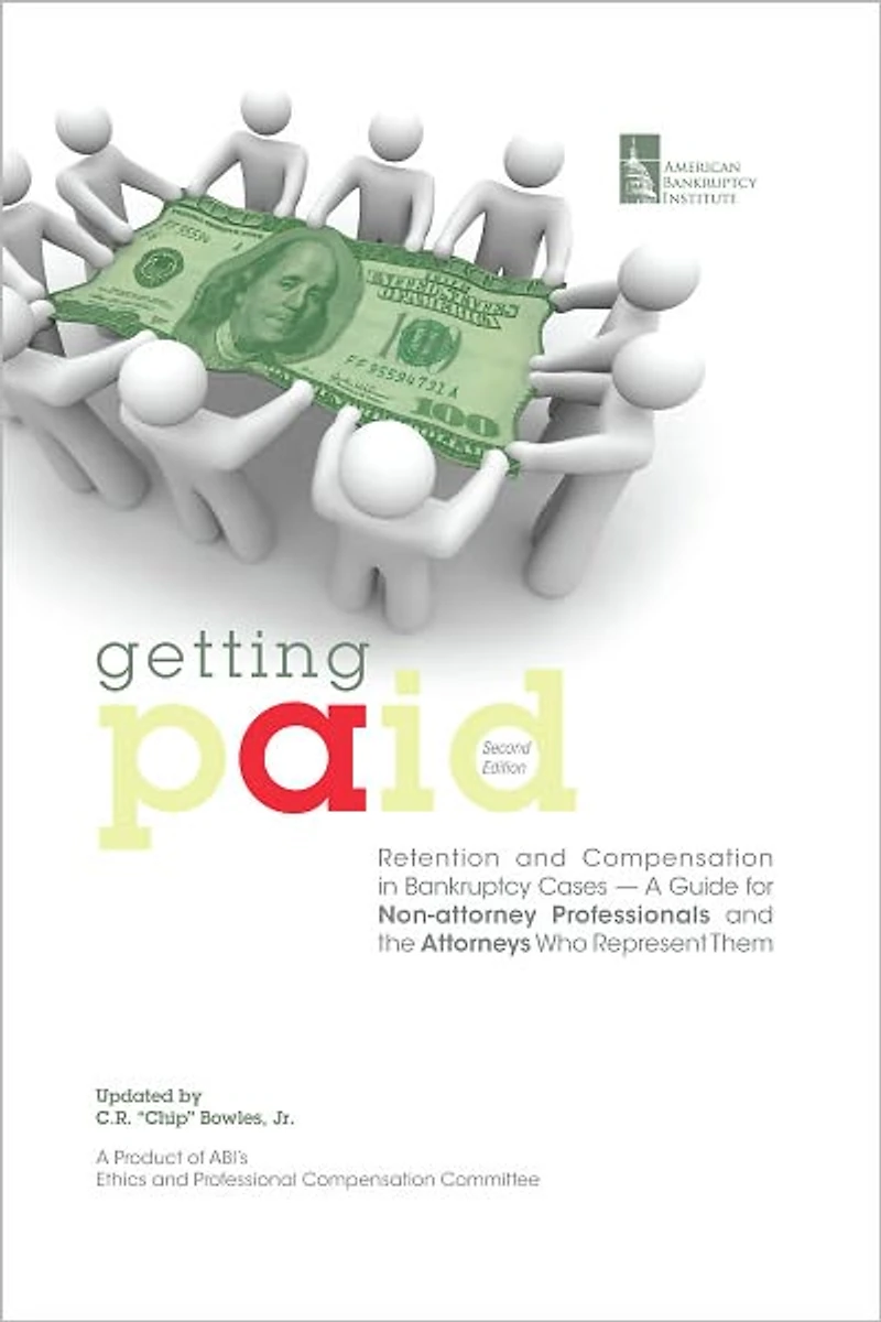 Getting Paid: Retention and Compensation in Bankruptcy Cases