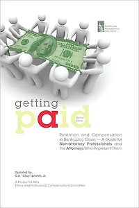 Getting Paid: Retention and Compensation in Bankruptcy Cases