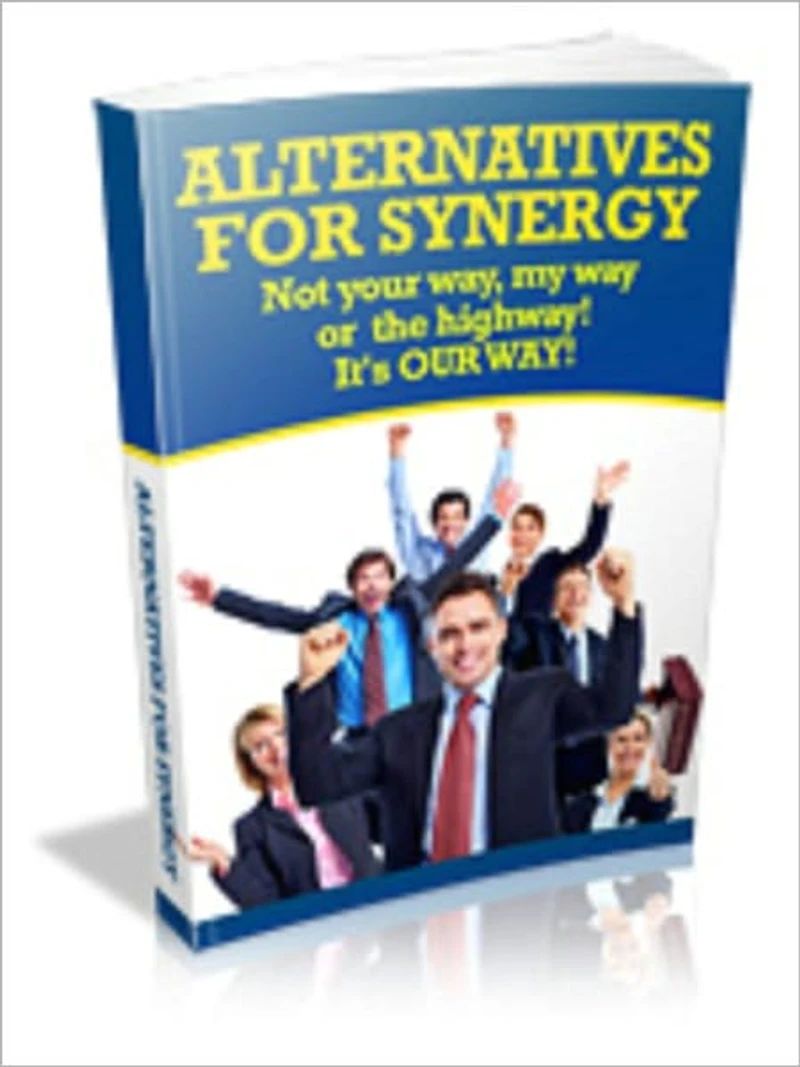 Alternatives For Synergy - Not your way, my way or the highway! It's OUR WAY