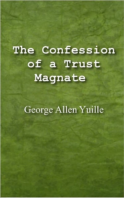 The Confession of a Trust Magnate