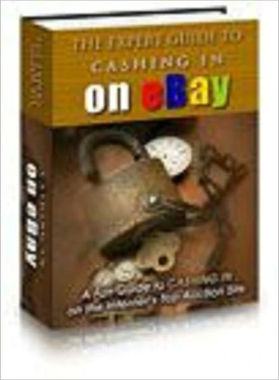 The Expert Guide To Cashing In On Ebay