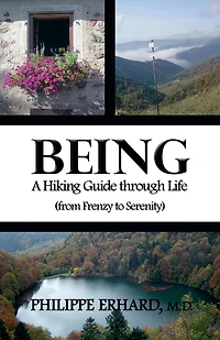 Being: A Hiking Guide Through Life