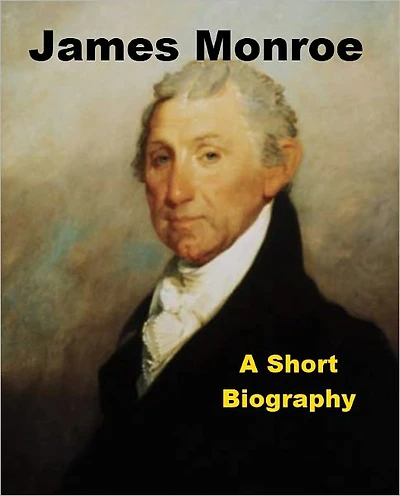 James Monroe - A Short Biography