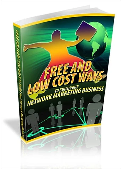 Free And Low Cost Ways To Build Your Network Marketing System