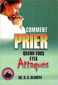 Comment Prier Quand Vous Etes Attaques