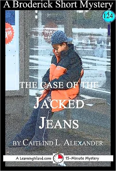 The Case of the Jacked Jeans: A 15-Minute Brodericks Mystery