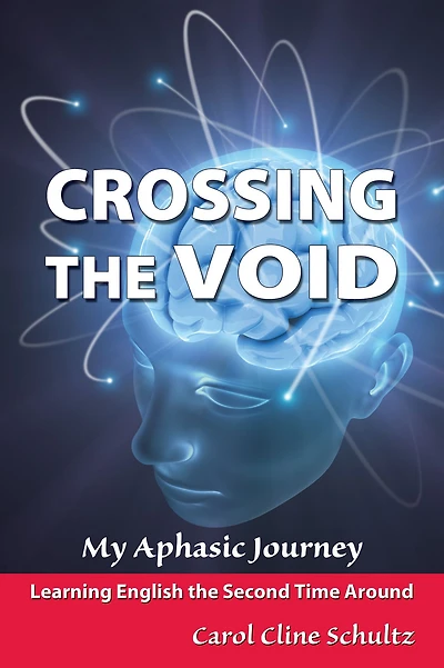 Crossing the Void: My Aphasic Journey