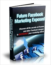 Future Facebook Marketing Exposed
