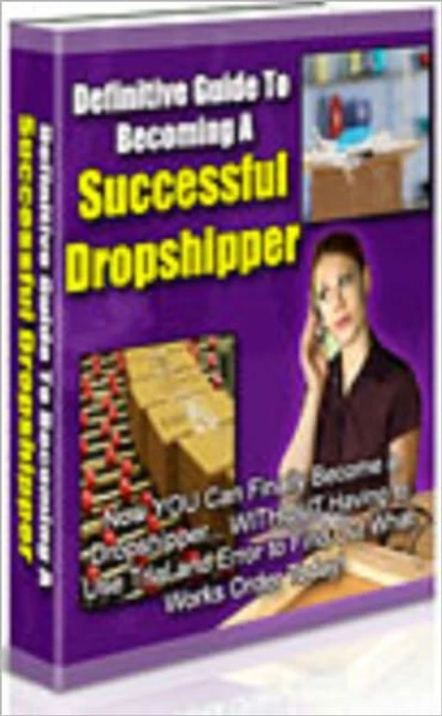 Difinitive Guide To Becoming A Successful Dropshipper