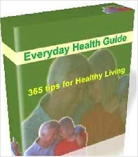 Everyday Health Guide: 365 Tips for Healthy Living