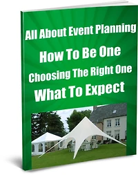All About Event Planning-How To Be One-Choosing The Right One-What To Expect
