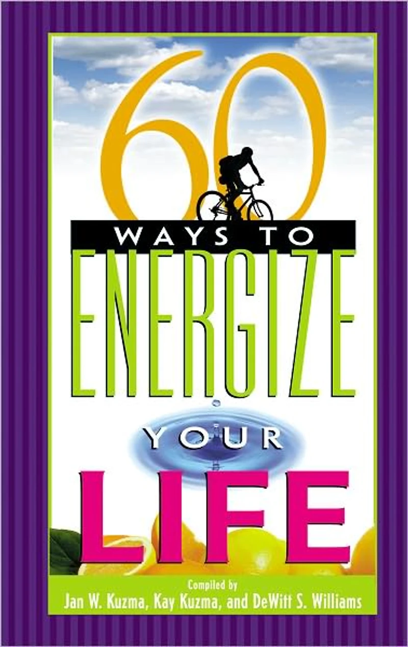 60 Ways to Energize Your Life