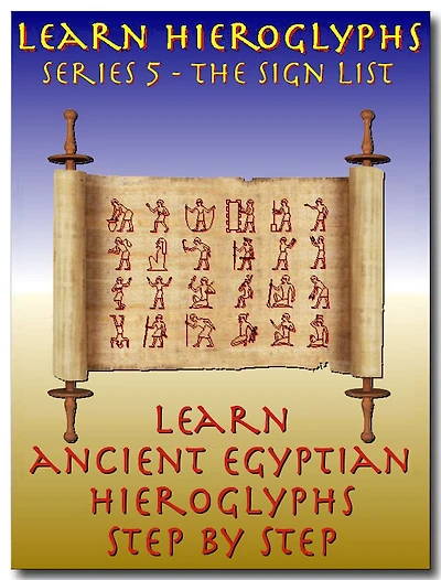 Learn Ancient Egyptian Hieroglyphs - Series 5 - Sign List