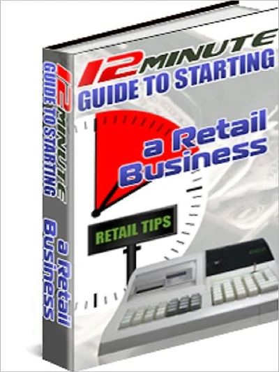 A 12 Minute Guide To Starting a Retail Business!