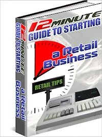 A 12 Minute Guide To Starting a Retail Business!