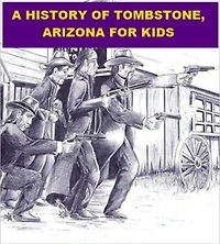 A History of Tombstone for Kids