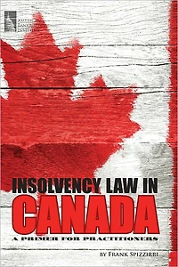 Insolvency Law in Canada: A Primer for Practitioners