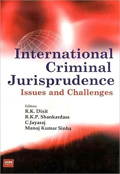 International Criminal Jurisprudence: Issues And Challenges