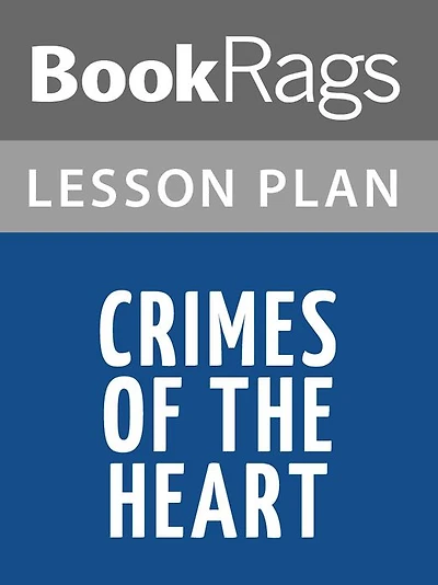 Crimes of the Heart Lesson Plans