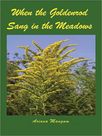 When the goldenrod Sang in the medows
