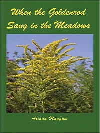 When the goldenrod Sang in the medows